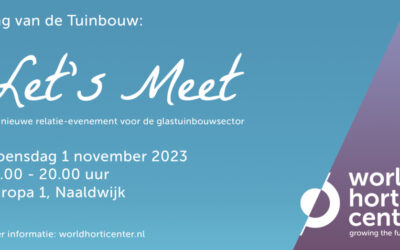 Nieuw relatie-evenement voor glastuinbouwsector in World Horti Center